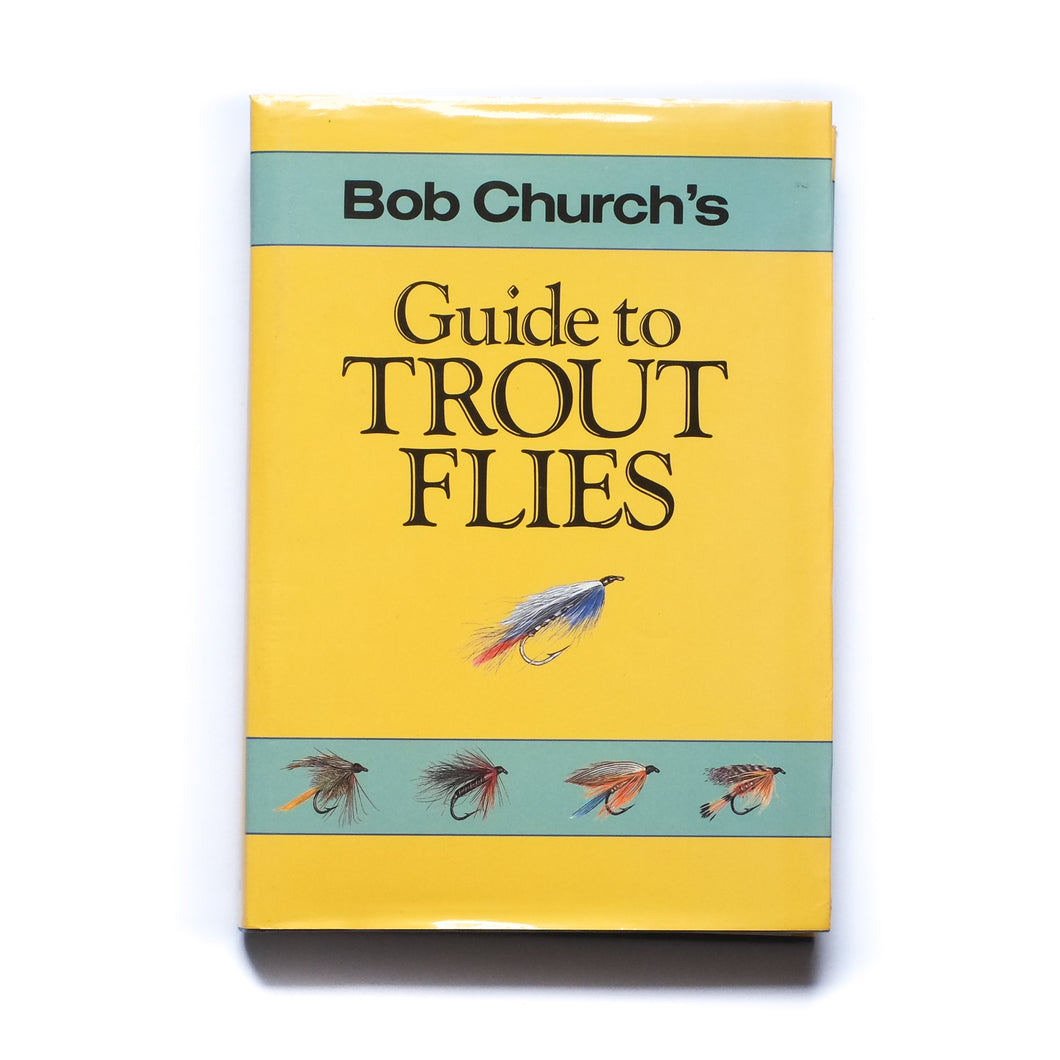 Guide to Trout Flies, by Bob Church