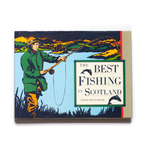 The Best Fishing in Scotland, by Lewis-Ann Garner